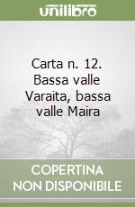 Carta n. 12. Bassa valle Varaita, bassa valle Maira libro