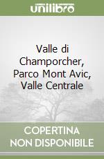 Valle di Champorcher, Parco Mont Avic, Valle Centrale