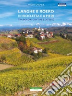 Langhe e Roero in bicicletta e a piedi. Tra borghi, cantine e osterie