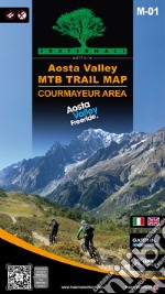 Aosta Valley. Courmayeur area. MTB trail map. Ediz. italiana e inglese libro