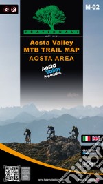 Aosta Valley. Aosta area. MTB trail map. Ediz. italiana e inglese libro