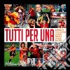 Tutti per Una. L'almanacco di tutti i calciatori che hanno indossato la maglia della Roma libro di Mandolesi Alberto