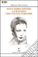 Anna Maria Ortese, la ragazza che voleva scrivere