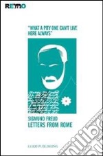 Letters from Rome. «What a pity one can't live here always»