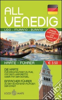 Tutta Venezia. Guida e mappa. Ediz. tedesca