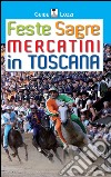Feste sagre mercatini in Toscana libro