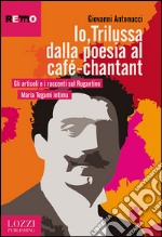 Io, Trilussa dalla poesia al café-chantant