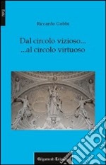 Dal circolo vizioso al circolo virtuoso