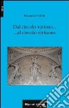 Dal circolo vizioso al circolo virtuoso libro di Gobbi Riccardo