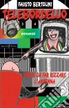 Telebordello. Storie da far rizzare l'antenna. Con Libro in brossura libro