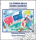 La storia della nonna bambina. La Shoah raccontata ai bambini