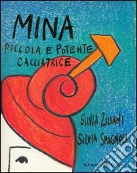Mina, piccola e potente cacciatrice libro