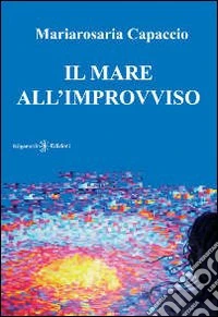 Il mare all'improvviso libro