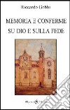 Memoria e conferme su Dio e sulla fede libro