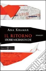 Il ritorno. Storie migrabonde