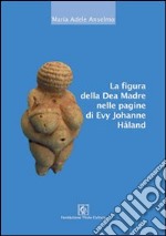 La figura della dea madre nelle pagine di Evy Johanne Haland