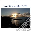 Tasselli di vita libro di Lupo Bari Anna