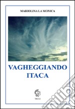 Vagheggiando Itaca libro