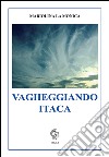 Vagheggiando Itaca libro