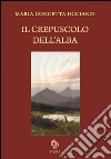 Il crepuscolo dell'alba libro