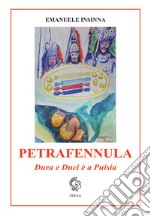 Petrafennula. Dura e duci è a puisia