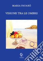 Visione tra le ombre