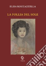 La follia del sole