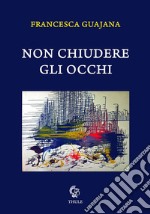 Non chiudere gli occhi libro