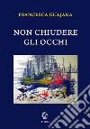 Non chiudere gli occhi libro