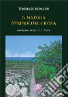 In natura symbolum et rosa libro di Romano Tommaso