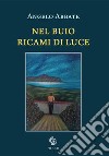 Nel buio ricami di luce libro