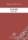 Poesie 2002 - 2021 libro di De Luca Amalia