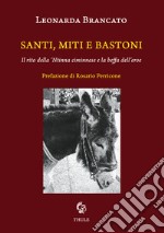 Santi, miti e bastoni. Il rito della 'Ntinna ciminnese e la beffa dell'eroe libro