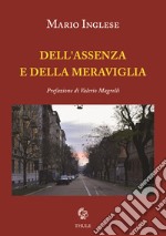 Dell'assenza e della meraviglia libro