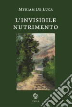 L'invisibile nutrimento libro