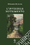 L'invisibile nutrimento libro