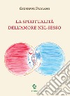 La spiritualità dell'amore nel sesso libro