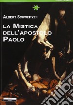 La mistica dell'apostolo Paolo libro