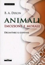 Animali. Emozioni e morale. Delimitare il confine