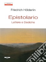 Epistolario. Lettere e dediche libro