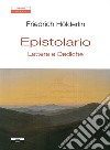 Epistolario. Lettere e dediche libro di Hölderlin Friedrich