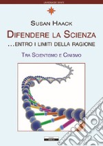 Difendere la scienza entro i limiti della ragione. Tra scientismo e cinismo