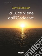 La luce viene dall'Occidente libro