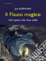 Il flauto magico. Un'opera dai due volti