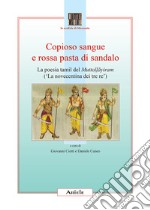 Copioso sangue e rossa pasta di sandalo