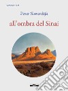 All'ombra del Sinai libro di Sloterdijk Peter