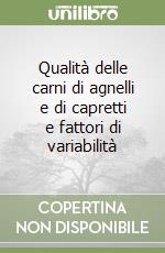 Qualità delle carni di agnelli e di capretti e fattori di variabilità libro