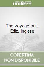 The voyage out. Ediz. inglese libro