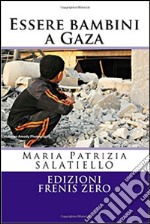 Essere bambini a Gaza. Il trauma infinito libro