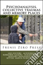 Psychoanalysis, collective traumas and memory places libro